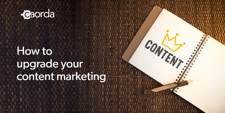 How to Upgrade Your Content Marketing